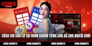 Cách Soi Cầu Lô Tại UU88 Chuẩn Từng Con Số Cho Người Chơi