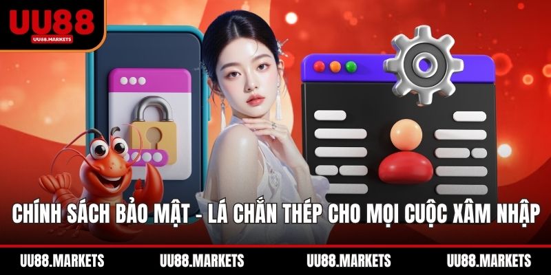 Chính Sách Bảo Mật - Lá Chắn Thép Cho Mọi Cuộc Xâm Nhập