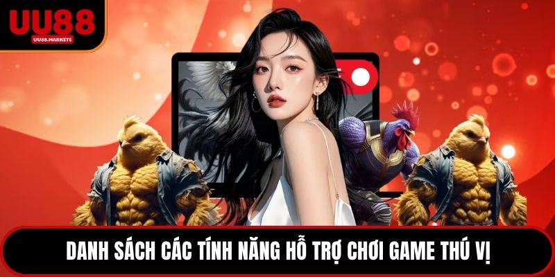 Danh sách các tính năng hỗ trợ chơi game thú vị