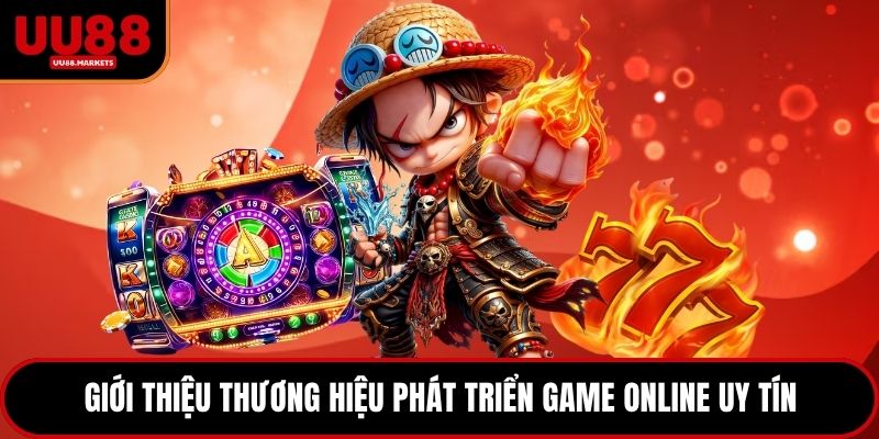 Giới thiệu thương hiệu phát triển game online uy tín
