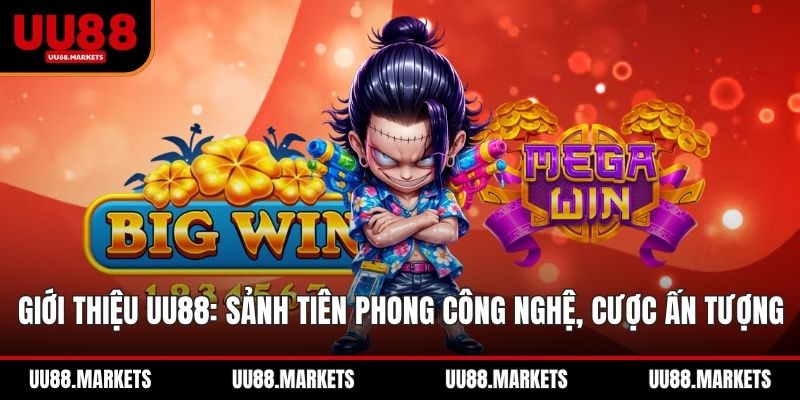 Giới Thiệu UU88:  Sảnh Tiên Phong Công Nghệ, Cược Ấn Tượng