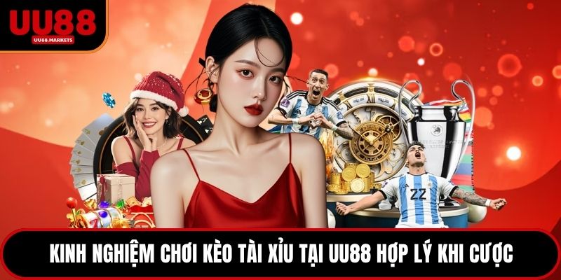 Kinh nghiệm chơi kèo Tài Xỉu tại UU88 hợp lý khi cược