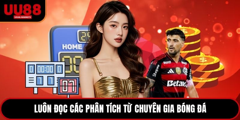 Luôn đọc các phân tích từ chuyên gia bóng đá