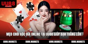Mẹo Chơi Xóc Đĩa Online Tại UU88 Giúp Bạn Thắng Lớn Mỗi Ngày