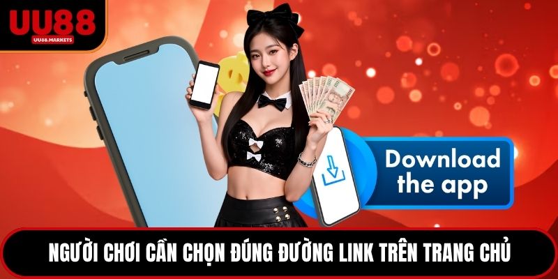 Người chơi cần chọn đúng đường link trên trang chủ