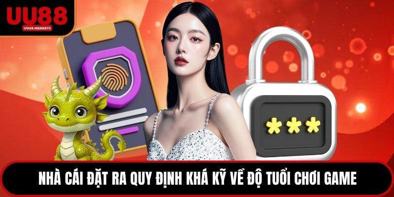 Nhà cái đặt ra quy định khá kỹ về độ tuổi chơi game