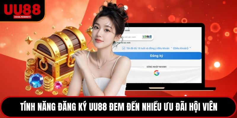 Tính năng đăng ký UU88 đem đến nhiều ưu đãi hội viên
