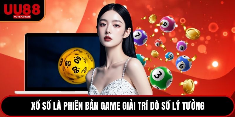 Xổ số là phiên bản game giải trí thống kê lý tưởng